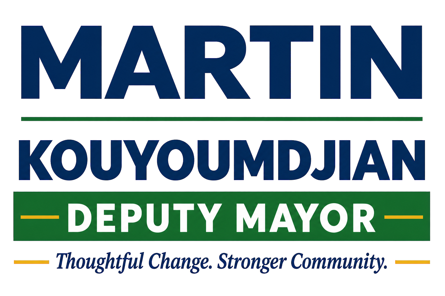 Martin Kouyoumdjian for Deputy Mayor — Thoughtful Change. Stronger Community.